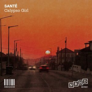 Sante - Calypso Girl [NBHD008]