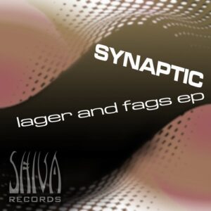 Synaptic - Lager And Fags EP [SHIVATEK044D]