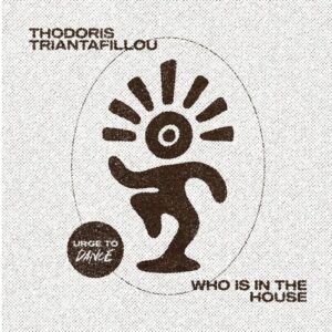 Thodoris Triantafillou - Who Is In The House [UTD038]