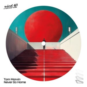 Tom Marvin - Never Go Home [3617391533306]