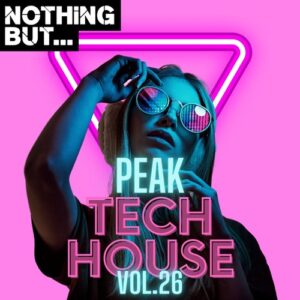 VA - Nothing But... Peak Tech House, Vol. 26 [NBPTH26]