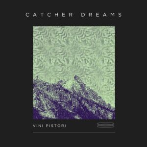Vini Pistori - Catcher Dreams [MOOD290]