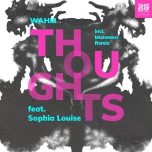 WAHM (FR) & Sophia Louise - Thoughts [BAR25228]