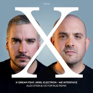 X-Dream, Ariel Electron - We Interface (Alex Stein & Victor Ruiz Remix) [VOLTA049]