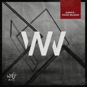 Alenx B - House Religion [WWX058]