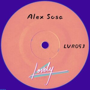 Alex Sosa - Sequoia [LVR053]