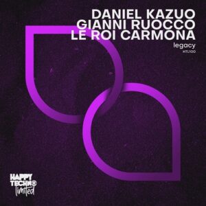 Daniel Kazuo, Gianni Ruocco, Le Roi Carmona - Legacy [HTL100]