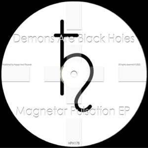 Demons Are Black Holes, Dubishi - Magnetar Pulsation [HPH178]