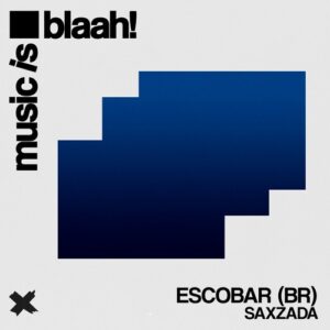 Escobar (BR) - Saxzada [BLH088]