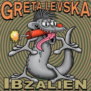 Greta Levska - IBZALIEN [GPMLP321]