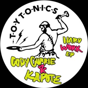 Kapote, Cody Currie - Hard Work EP [TOYT179]