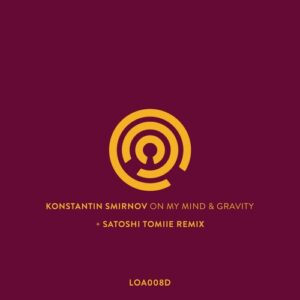 Konstantin Smirnov - On My Mind & Gravity [LOA008D]