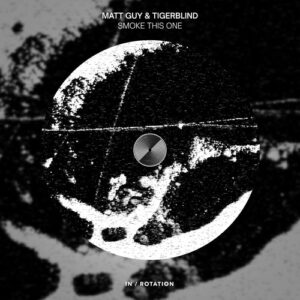 Matt Guy & Tigerblind - Smoke This One [INR0369B]