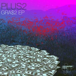 PLUS2 - GRA$2 EP [RPM257]