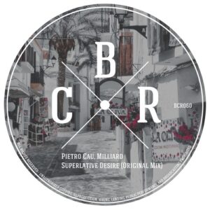 Pietro Cau, Milliard - Superlative Desire [BCR060]