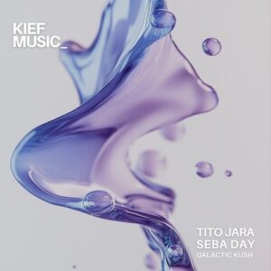 Seba Day, Tito Jara - Galactic Kush EP [KIEF180D]