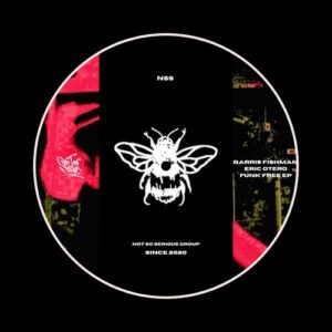 Barris Fishman, Eric Otero - Funk Free EP [NSS269]