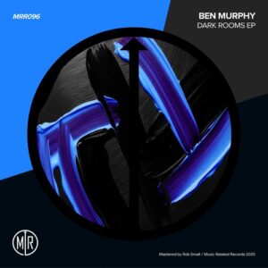 Ben Murphy - Dark Rooms [MRR096]