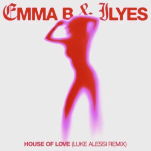 Emma B, ILyes - House Of Love (Luke Alessi Remixes) [SNF129S5]