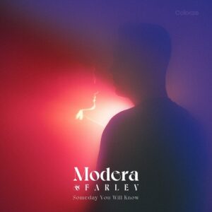 Farley & Modera - Someday You Will Know [ENCOLOR610E]