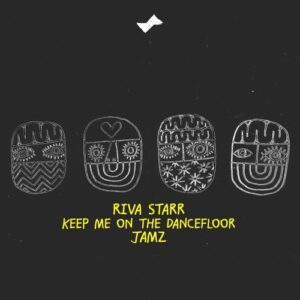 Riva Starr, Close Counters, Bassolino - Keep Me On The Dancefloor - JAMZ [SNATCH222]