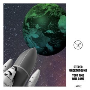 Stereo Underground - Your Time Will Come [LNOE177]