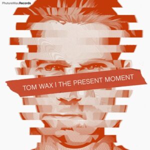 Tom Wax, Bill Brown - The Present Moment [PWD087]