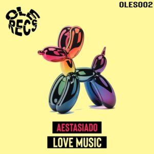 AESTASIADO - Love Music [OLES002]