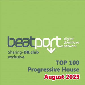 Beatport Top 100 Progressive House August 2025