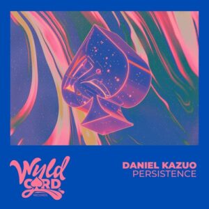 Daniel Kazuo - Persistence [WYLD169C]