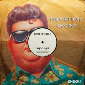 Dense Art Night - Whoo Shoot [KNU171]