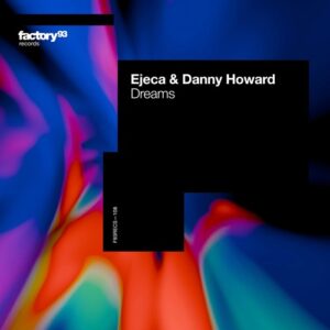 Ejeca, Danny Howard - Dreams [F93RECS108B]