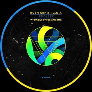 I.g.n.a., Rush Arp - Endless (w Darius Syrossian Rmx) [WHO390]