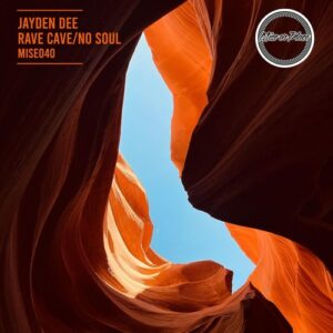 Jayden Dee - Rave Cave No Soul [MISE040]