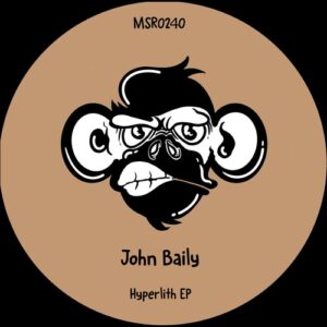 John Baily - Hyperlith EP [MSR0240]