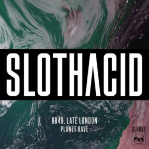 Late London, 9B49 - Planet Rave [SLO053]