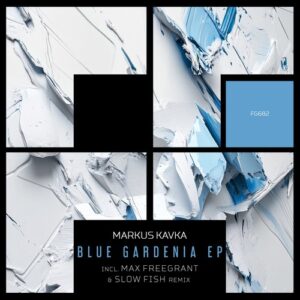 Markus Kavka - Blue Gardenia EP [FG682]