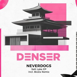 Neverdogs - Salt Lake [DENSER033]