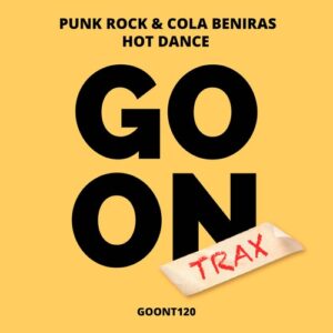 Punk Rock, Cola Beniras - Hot Dance [GOONT120]