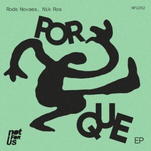 Rods Novaes, Nik Ros - Porque EP [NFU252]