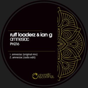 Ruff Loaderz, Ian G - Amnesiac [PH216]
