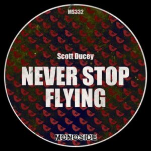 Scott Ducey - Never Stop Flying [MS332]