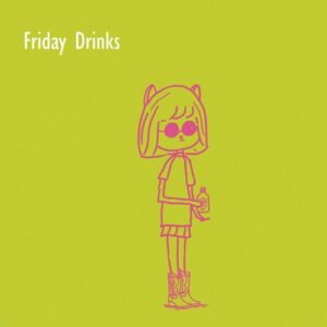 Sojo, Dalacara, Fenech - Friday Drinks [MW15]