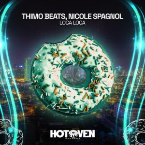 Thimo Beats, Nicole Spagnol - Loca Loca [HOT0286]