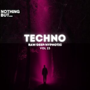 VA - Nothing But... Techno (Raw/Deep/Hypnotic), Vol. 23 [NBTRDH23]