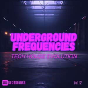 VA - Underground Frequencies: Tech-House Evolution, Vol. 12 [LWUFTHE12]