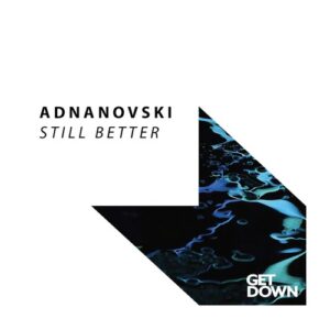 Adnanovski - Still Better [GD358]