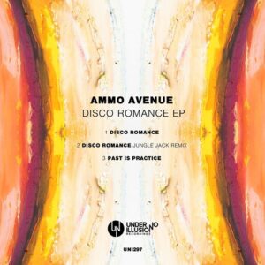 Ammo Avenue - Disco Romance EP [UNI297]