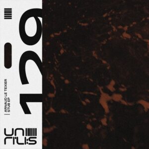 Arnaud Le Texier - Stub [UNRILIS129]