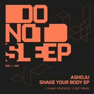 Ashoju - Shake Your Body EP [DNS065B]